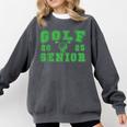 Golf Senior Night Golf Senior 2025 Graduation 32 Comfort Colors Sweatshirt Pepper