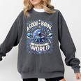 A Good Book Is Out Of This World Shirt Astronaut Reading Comfort Colors Sweatshirt Pepper