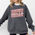 Goodbye Middle School Hello High School 8th Grade Graduation Comfort Colors Sweatshirt Pepper