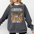 I Graduated Can I Go Back To Bed Now Graduation Grad Student Comfort Colors Sweatshirt Pepper