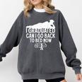 I Graduated Can I Go Back To Bed Now Graduation Men Comfort Colors Sweatshirt Pepper