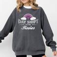 Graduation For Nurses Day Shift Is For Sissies Comfort Colors Sweatshirt Pepper