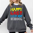 Happy Last Day Of School Graduation Teachers Student Comfort Colors Sweatshirt Pepper