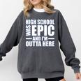 High School Graduate Graduation Party Meme Comfort Colors Sweatshirt Pepper