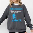 Hike-Trovert Hiking Humor Definition Introvert Comfort Colors Sweatshirt Pepper Hike-Trovert Hiking Humor Definition Introvert Comfort Colors Sweatshirt Pepper