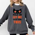 Hold On Let Me Overthink This Anxiety Introvert Overthinking Comfort Colors Sweatshirt Pepper Hold On Let Me Overthink This Anxiety Introvert Overthinking Comfort Colors Sweatshirt Pepper