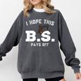 I Hope This BS Pays Off Graduation Bachelors Degree Comfort Colors Sweatshirt Pepper