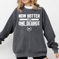 Now Hotter By One Degree Class Of 2019 Graduation Comfort Colors Sweatshirt Pepper