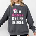 Now Hotter By One Degree Graduation T-Shirt Comfort Colors Sweatshirt Pepper