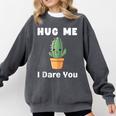 Hug Me I Dare You Introvert Cactus Tee Comfort Colors Sweatshirt Pepper Hug Me I Dare You Introvert Cactus Tee Comfort Colors Sweatshirt Pepper