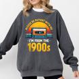 Humor Daddy I'm From The 1900s Comfort Colors Sweatshirt Pepper Humor Daddy I'm From The 1900s Comfort Colors Sweatshirt Pepper