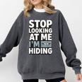 Humor For Introverts Stop Looking At Me I'm Hiding Graphic Comfort Colors Sweatshirt Pepper