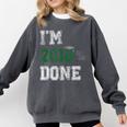 I'm 2018 Done Senior Graduation T-Shirt Class 2018 Comfort Colors Sweatshirt Pepper