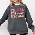 I'm Fine It's Just My Face Resting Face Mood Introvert Premium Comfort Colors Sweatshirt Pepper