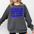 I'm Here For Graduation School Class Senior 2024 Comfort Colors Sweatshirt Pepper