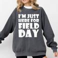 I'm Just Here For Field Day For Graduation 2018 T-Shirt Comfort Colors Sweatshirt Pepper