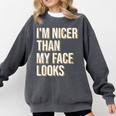 I'm Nicer Than My Face Looks Introverted Introverts Comfort Colors Sweatshirt Pepper