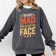 I'm Not Mad This Is Just My Face Introvert Comfort Colors Sweatshirt Pepper
