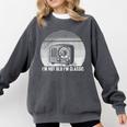 I'm Not Old I'm Classic Radio Retro Nostalgia Comfort Colors Sweatshirt Pepper I'm Not Old I'm Classic Radio Retro Nostalgia Comfort Colors Sweatshirt Pepper