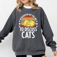 Introvert Cat Kitten Quote For Feline Whisperer Comfort Colors Sweatshirt Pepper