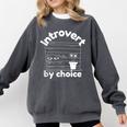 Introvert By Choice Comfort Colors Sweatshirt Pepper Introvert By Choice Comfort Colors Sweatshirt Pepper