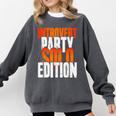 Introvert Party Solo Edition Sarcastic People Hater Comfort Colors Sweatshirt Pepper Introvert Party Solo Edition Sarcastic People Hater Comfort Colors Sweatshirt Pepper