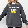 Introvert Vibes Only Comfort Colors Sweatshirt Pepper Introvert Vibes Only Comfort Colors Sweatshirt Pepper