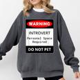 Introvert Warning Danger Do Not Pet Disturb Anti-Social Comfort Colors Sweatshirt Pepper Introvert Warning Danger Do Not Pet Disturb Anti-Social Comfort Colors Sweatshirt Pepper