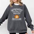 Introvert But Willing To Discuss Bitcoin Crypto Bitcoin Comfort Colors Sweatshirt Pepper