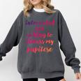 Introverted Willing To Discuss Papitese Introvert Comfort Colors Sweatshirt Pepper Introverted Willing To Discuss Papitese Introvert Comfort Colors Sweatshirt Pepper