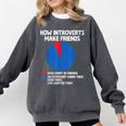 How Introverts Make Friends Sayings For Introverts Comfort Colors Sweatshirt Pepper