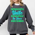 Introverts Unite Introvert Antisocial Sarcasm Anti Social Comfort Colors Sweatshirt Pepper