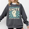 Introverts Unite Separately Introverted Antisocial Comfort Colors Sweatshirt Pepper Introverts Unite Separately Introverted Antisocial Comfort Colors Sweatshirt Pepper
