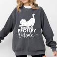 It's Way Too Peopley Outside Cute Cat Introvert Comfort Colors Sweatshirt Pepper