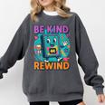 Be Kind Rewind 90s VHS Nostalgia Retro Comfort Colors Sweatshirt Pepper Be Kind Rewind 90s VHS Nostalgia Retro Comfort Colors Sweatshirt Pepper
