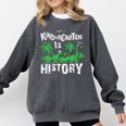 Kindergarten Is History Dinosaur Graduation Comfort Colors Sweatshirt Pepper