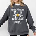 Leave Me Alone I’m In Airplane Mode Grumpy Introvert Comfort Colors Sweatshirt Pepper Leave Me Alone I’m In Airplane Mode Grumpy Introvert Comfort Colors Sweatshirt Pepper
