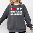 I Love My Introvert Brothers I Heart My Introvert Brothers Comfort Colors Sweatshirt Pepper
