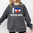 I Love Yugoslavia Proud Yugoslav Nostalgia Saying Comfort Colors Sweatshirt Pepper