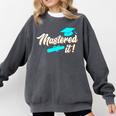 Mastered It Master Graduation Man Master 2026 Comfort Colors Sweatshirt Pepper