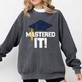 Mastered It T Shirt Graduation Men Graduate Comfort Colors Sweatshirt Pepper