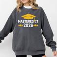 Masters Degree Graduation Mastered It Class Of 2026 Graduate Comfort Colors Sweatshirt Pepper