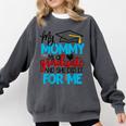 My Mommy Is A Graduate Shirt Matching Family Graduation Comfort Colors Sweatshirt Pepper
