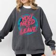 You Need To Leave Introvert Mood Space Comfort Colors Sweatshirt Pepper
