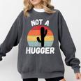 Not A Hugger Cactus Introvert Antisocial Comfort Colors Sweatshirt Pepper Not A Hugger Cactus Introvert Antisocial Comfort Colors Sweatshirt Pepper