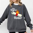 One Degree Hotter Graduation T Shirt For College Grads Comfort Colors Sweatshirt Pepper