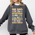 One Does Not Stop Buying Books Because There Is No More Shel Comfort Colors Sweatshirt Pepper One Does Not Stop Buying Books Because There Is No More Shel Comfort Colors Sweatshirt Pepper
