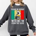 Be Patient With Me I'm From The 1900s Comfort Colors Sweatshirt Pepper Be Patient With Me I'm From The 1900s Comfort Colors Sweatshirt Pepper