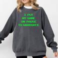 I Paused My Game To Graduate School Graduation Gamer Comfort Colors Sweatshirt Pepper