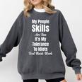 My People Skills Are Fine It's My Tolerance Introvert Humor Comfort Colors Sweatshirt Pepper My People Skills Are Fine It's My Tolerance Introvert Humor Comfort Colors Sweatshirt Pepper
